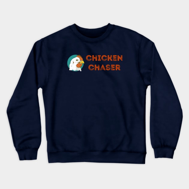 Chicken Chaser Crewneck Sweatshirt by TheDaintyTaurus